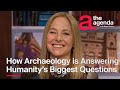 Alice Roberts What Archaeology Reveals About Our Past The Agenda