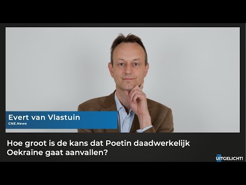 Uitgelicht! 2 februari 2022 - Evert van Vlastuin (CNE.news) over de spanningen in Oekraïne