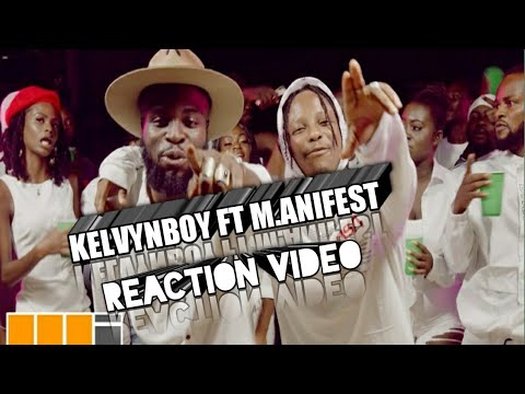 #Kelvynboy #Manifest NIGERIAN REACTING TO GHANAIANS MUSIC | KELVYN BOY - YAWA NO DEY FT M.ANIFEST ||