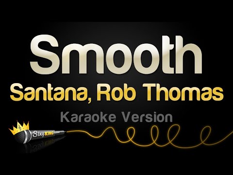 Santana, Rob Thomas - Smooth (Karaoke Version)