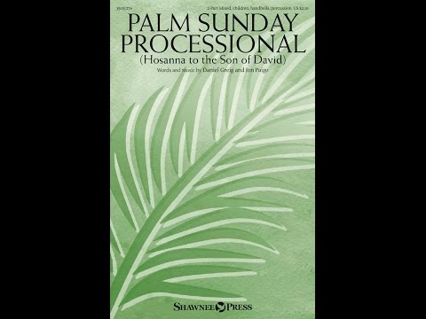 PALM SUNDAY PROCESSIONAL (2-Part Mixed Choir) - Daniel Greig/Jon Paige