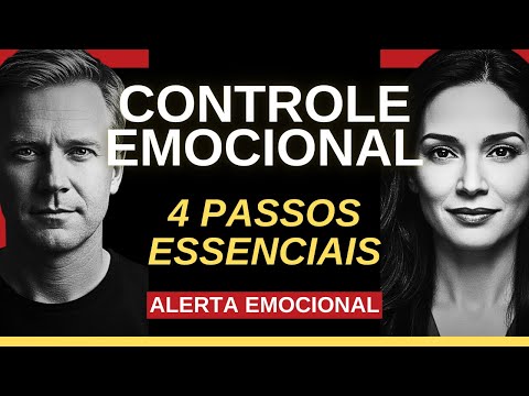 4 PASSOS ESSENCIAIS para o CONTROLE EMOCIONAL que TODOS DEVERIAM APRENDER