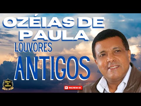 Ozeias de Paula - Louvores Antigos