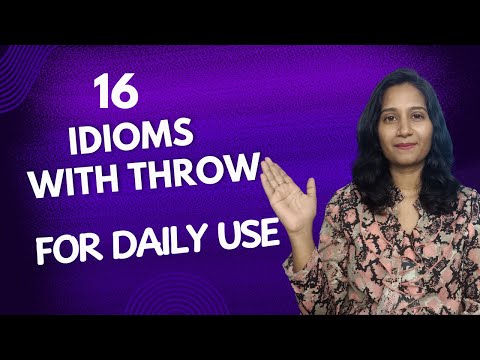 15 Common English Idioms with 'Throw' you must use in your conversations
