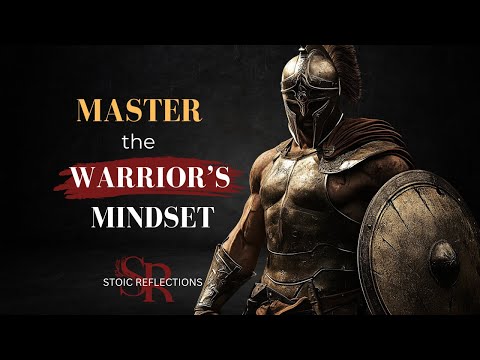 The Warrior’s Mindset : Stoic Strategies for Daily Battles  | Stoic Refections