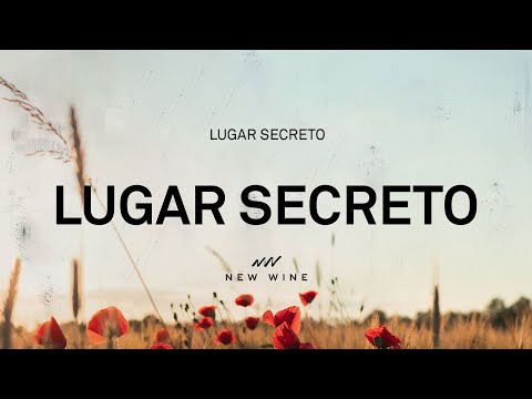 LUGAR SECRETO (Letra) | New Wine