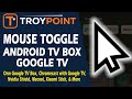 Install Mouse Toggle on Android TV/Google TV Boxes - Navigate Apps Designed for Phones & Tablets