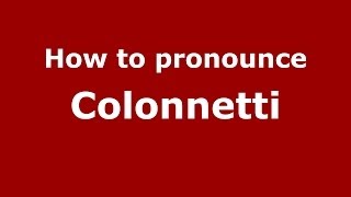 How to pronounce Colonnetti