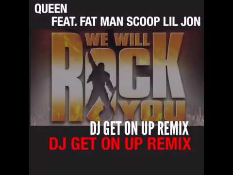 QUEEN FEAT. LIL JON AND FAT MAN SCOOP WE WILL ROCK YOU