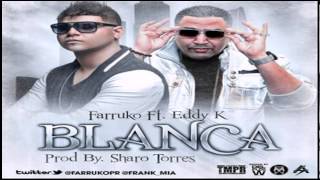 Blanca - Farruko Ft Eddy K (Prod. By Sharo Torres)