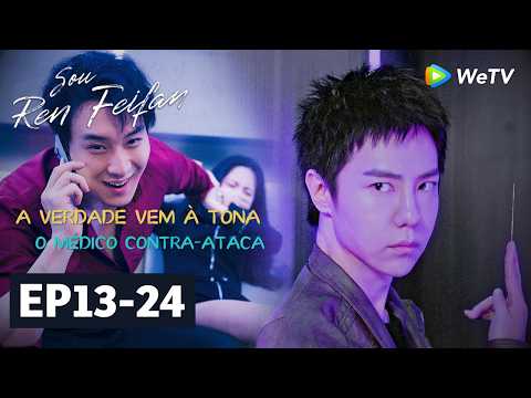 Sou Ren Feifan | A verdade está próxima, mas ele salvará a Clínica Kui? | EP13-24