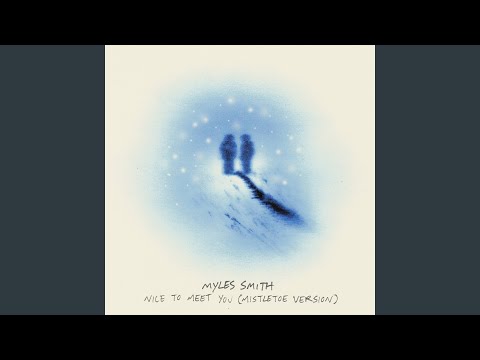 Download Myles Smith - Nice To Meet You (Mistletoe Version) MP3