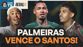 PALMEIRAS BATE O SANTOS PELO PAULISTÃO E DIA CHEIO NOS ESTADUAIS!  | GERAL CAZÉTV