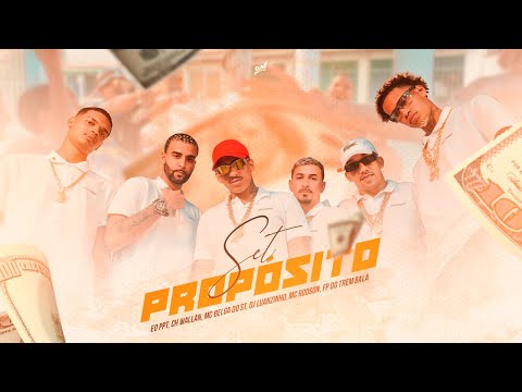 SET PROPÓSITO - Mc Belga ST, CH Wallan, Eo Ppt, FP do Trem Bala, Mc Rodson (Dj Luanzinho)
