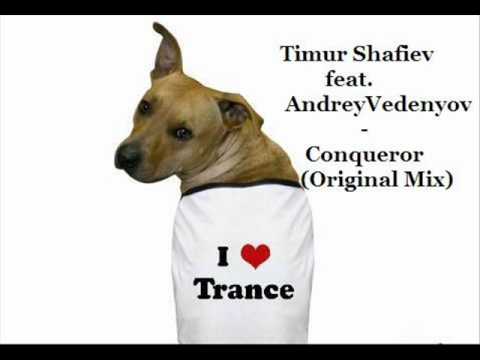 Timur Shafiev feat. Andrey Vedenyov - Conqueror (Original Mix).wmv