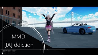 [IA] ddiction【MMD】