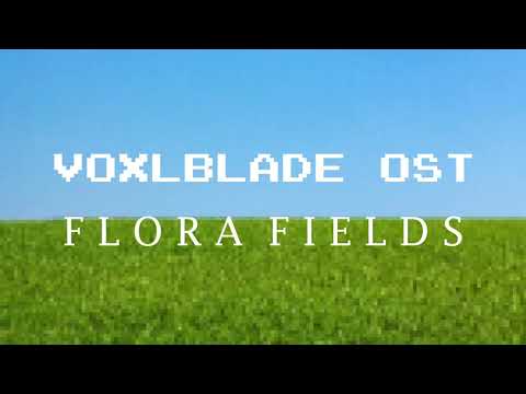 VoxlBlade OST -  Flora Fields
