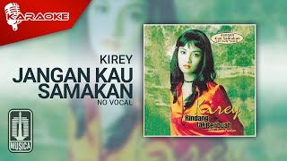 Download lagu Kirey - Jangan Kau Samakan ( Karaoke Video) | No Vocal mp3 Download lagu Kirey - Jangan Kau Samakan ( Karaoke Video) | No Vocal mp3