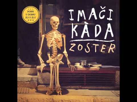 Zoster - Imači kada