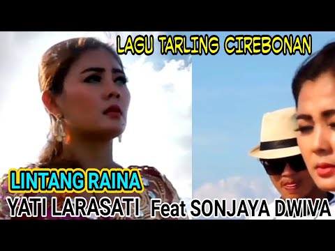 LINTANG RAINA~YATI LARASATI feat SONJAYA DWIVA~LAGU TARLING CIREBONAN