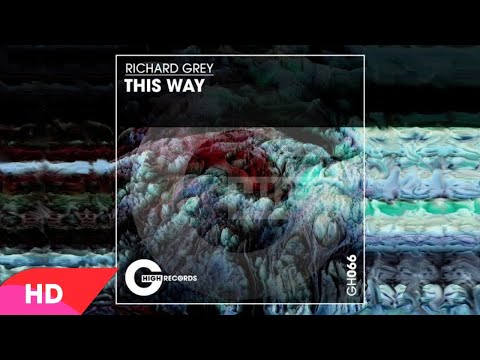 Richard Grey - This Way (Original Mix)