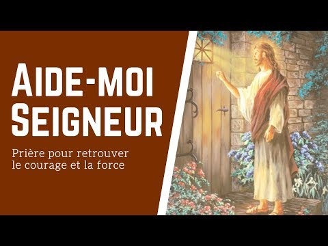 Aide moi Seigneur 🙏 Prière pour le courage - Prière pour avoir la force et le courage