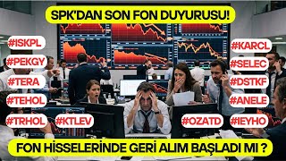 SPK’DAN SON FON DUYURUSU!  #ISKPL #KTLEV #OZATD #SELEC #DSTKF #ANELE #TERA #TEHO
