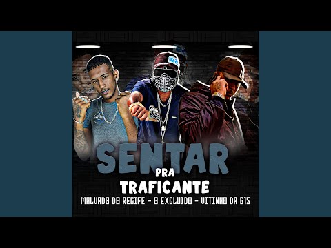 Sentar pra Traficante