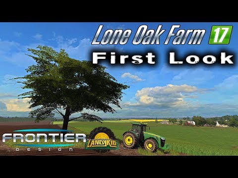 Farming Simulator 17 | Lone Oak | first look by BulletBill of Frontier Design