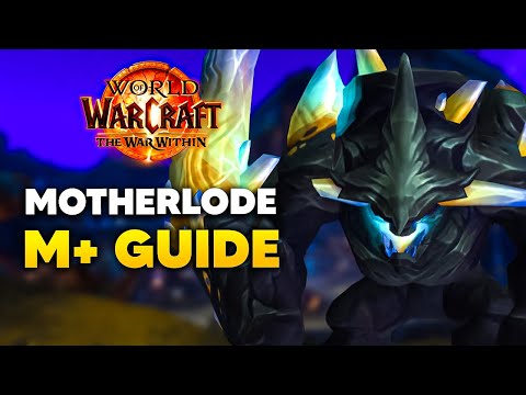THE MOTHERLODE Mythic+ Dungeon Guide | The War Within Season 2