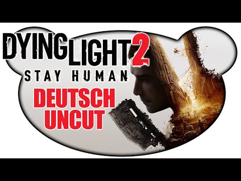 Dying Light 2 UNCUT #01 - Auf Deutsch und Ungeschnitten! (PC Gameplay Deutsch)