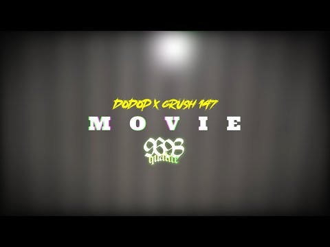 DODOP X GRUSH147 - MOVIE (prod. ItsRealFresh) (Official Video)