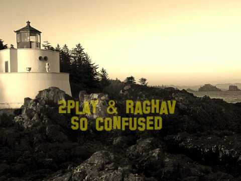 2play Ft Raghav - So Confused