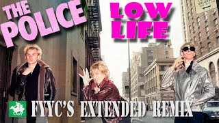 The Police RENEWED - Low Life (FYYC's Extended Remix &amp; Special Video)