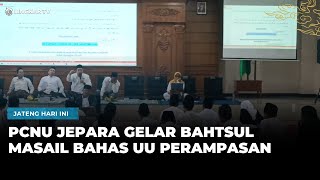 PCNU JEPARA HOLDS BAHTSUL MASAIL TO DISCUSS THE CONFISCATION LAW TO COMMEMORATE SANTRI DAY 2025