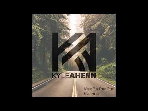 Kyle Ahern - Where You Come From feat. Kumar