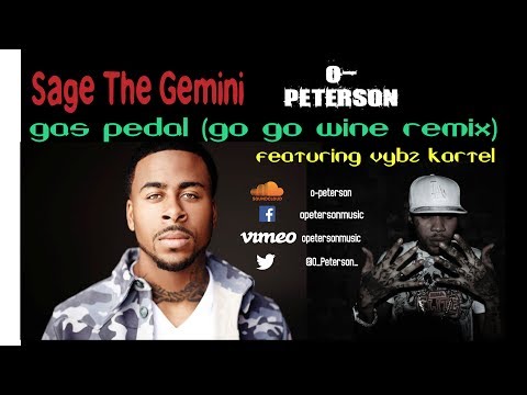 Sage The Gemini Feat. Vybz Kartel - Gas Pedal (Go Go Wine Refix)(Dancehall Remix)(O-Peterson) 2013