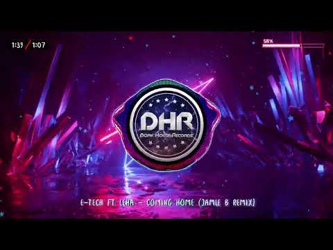 E-Tech Ft Leha - Coming Home (Jamie B Remix) - DHR