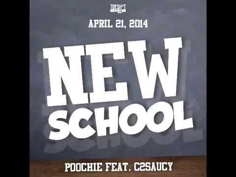 Poochie Ft. C2Saucy- New School (Prod By. Dj J12)