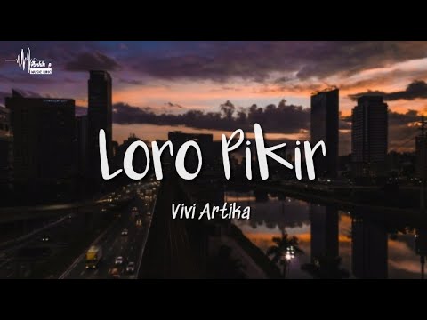 Loro Pikir - Vivi Artika (Lyrics)