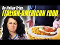 An Italian Tries ITALIAN AMERICAN FOOD