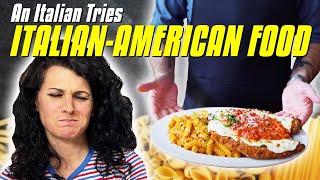 An Italian Tries ITALIAN-AMERICAN FOOD