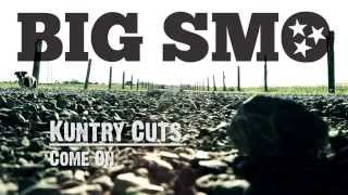 BIG SMO - Kuntry Cuts - "Come On"