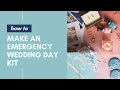 How to Make an Emergency Wedding Day Kit • How To Videos