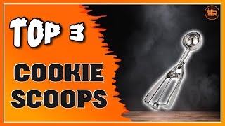 Best Cookie scoops for Baking