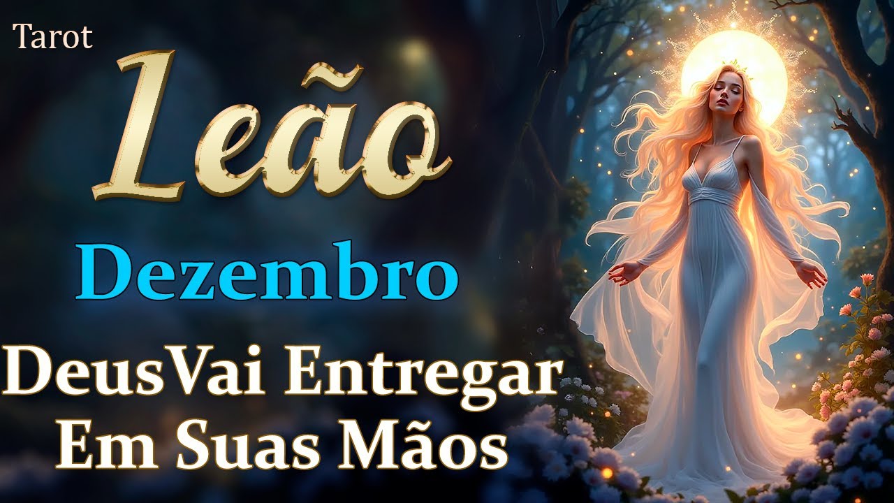 ♌️LEÃO🌈DEZEMBRO SERÁ REVOLUCIONÁRIO🤩VC VAI RECEBER O PODER DE MUDAR SUA REALIDADE🌈
