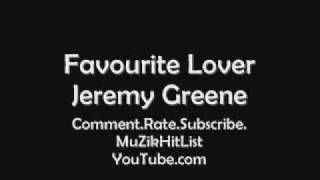 Favourite Lover - Jeremy Greene [HQ]