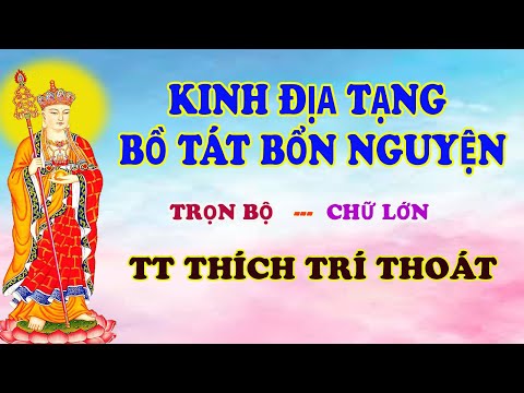 KINH ĐỊA TẠNG BỒ TÁT BỔN NGUYỆN - Chữ Lớn Rõ  - TT THÍCH TRÍ THOÁT