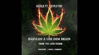 SIZZLA FT.  CAPLETON   BABYLON A USE DEM BRAIN THANK YO LORD RIDDIM