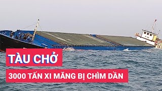 Tàu chở 3.000 tấn xi măng chìm trên vùng biển Cù Lao Chàm
